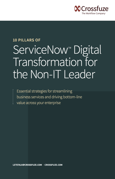 10 Pillars of ServiceNow Digital Transformation for the Non-IT Leader Image - Crossfuze 10 Pillars of ServiceNow Digital Transformation for the Non-IT Leader Image - Crossfuze