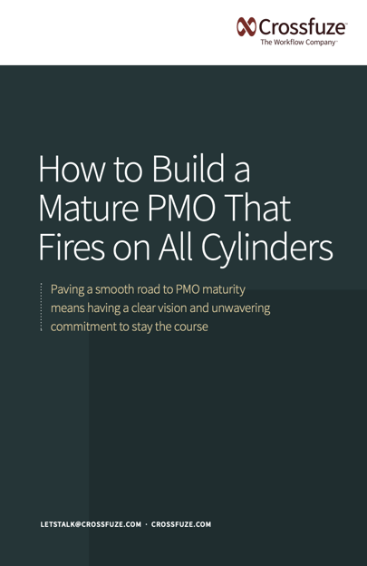 How to Build a Mature PMO That Fires on All Cylinders Book Image - Crossfuze